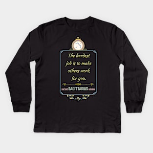 Funny quotes of the star signs: Sagittarius Kids Long Sleeve T-Shirt